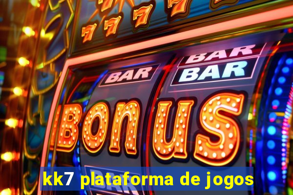 kk7 plataforma de jogos